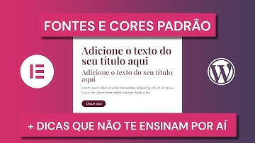 Configurando tipografia (fontes) e paleta de cores no Elementor + Dicas que você não vê por aí!