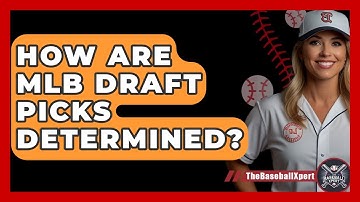 How Are MLB Draft Picks Determined? - The Baseball Xpert