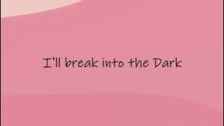 Break into the dark || Lyrical video || Vibing