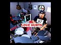 LOVE HURTS NAZARETH DRUM COVER