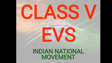 CLASS V, EVS, INDIAN NATIONAL MOVEMENT.