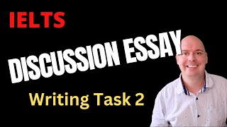 IELTS Writing Task 2 - Discussion Essay (How to Write)