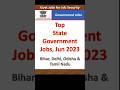 Top State Government Jobs in Jun 2023 | You Must Apply