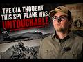 The CIA Thought This Spy Plane Was Untouchable