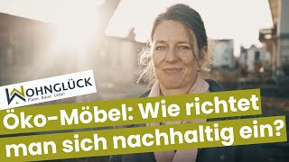 Öko-Möbel: Wie richtet man sich wirklich nachhaltig ein?