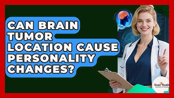 Can Brain Tumor Location Cause Personality Changes? - Brain Health Support Network