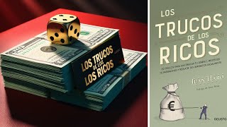 Los TRUCOS de los RICOS Resumen del Libro de Juan Haro