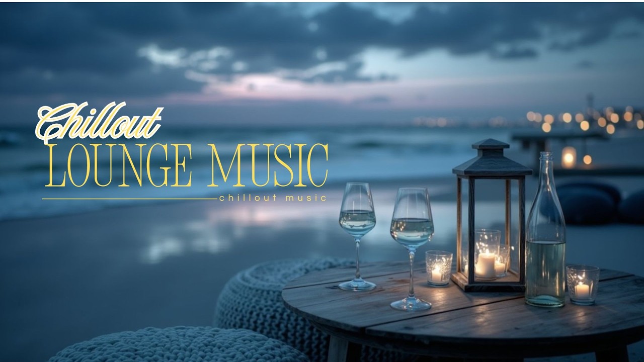 Chillout Lounge Music ~ Глубокая расслабляющая эмбиент-музыка для безмятежных пляжных вечеров