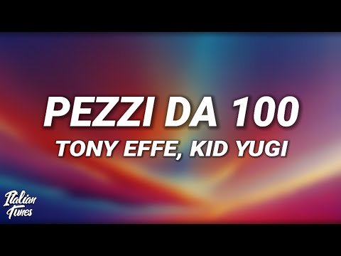 Tony Effe, Kid Yugi - Pezzi Da 100 (Testo)