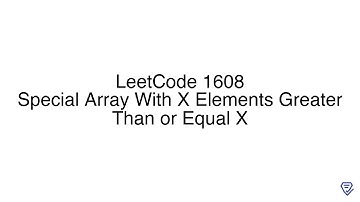 LeetCode 1608: Special Array With X Elements Greater Than or Equal X