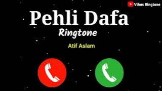 Pehli Dafa Ringtone | Atif Aslam Pehli Dafa Song Ringtone | New Ringtone Love Ringtone2020,2021