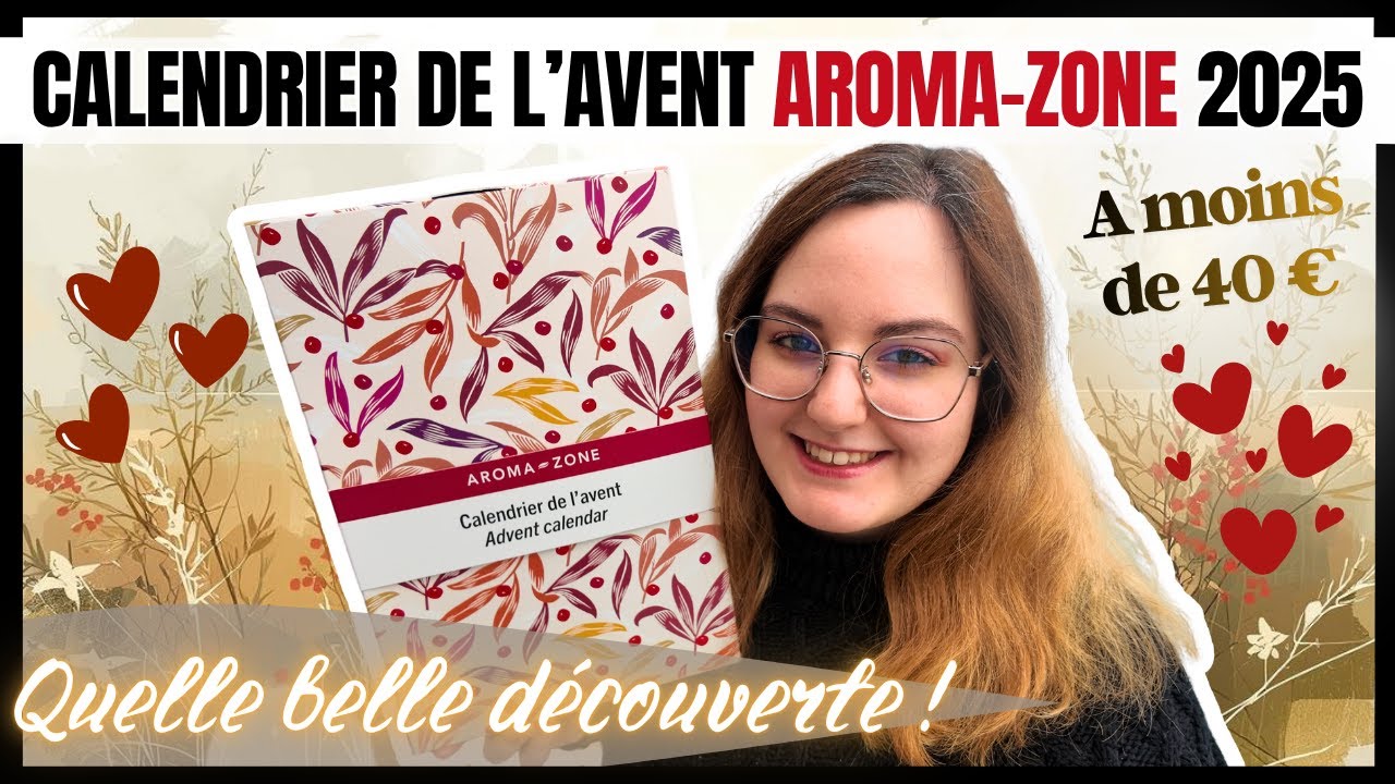 UNBOXING calendrier de l'avent Aroma-Zone 2025 🌿✨ Un COUP DE CŒUR total, et à moins de 40€ !