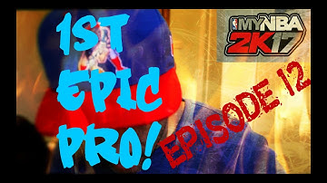 EP 12 - MyNba2k17 - 1st EPIC PRO + FaceCAM
