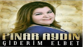 Pınar Aydın - Giderim Elbet Resimi