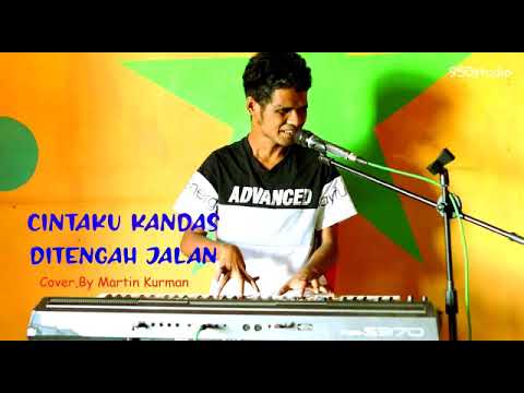 martin kurman - cover cintaku kandas ditengah jalan