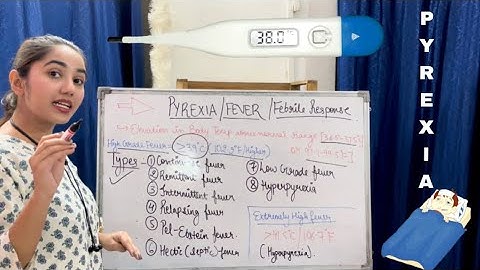 Pyrexia | Types of Fever | Febrile Response | Easy Explanation