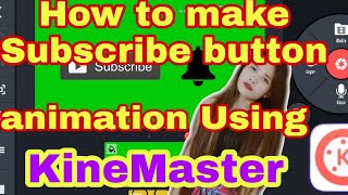 HOW TO MAKE SUBSCRIBE BUTTON ANIMATION | USING KINEMASTER | TUTORIAL | ANA LY'S VLOG