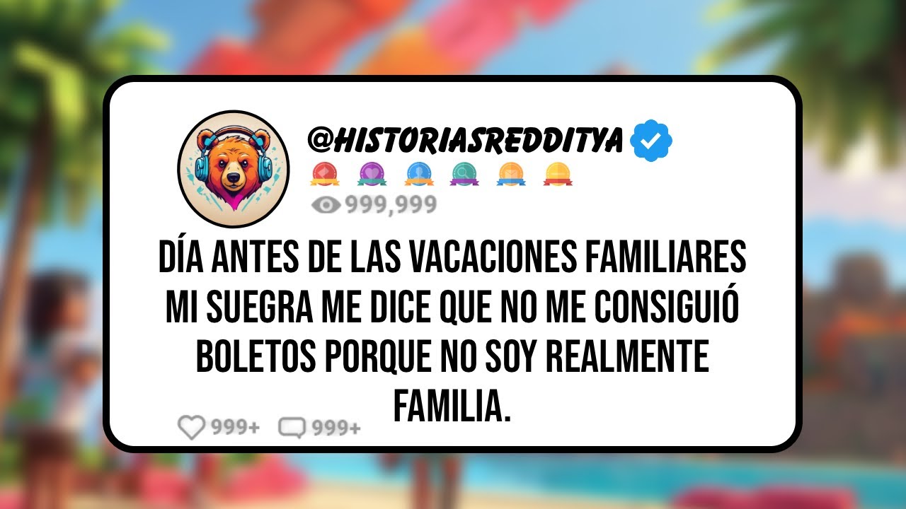 Día Antes de las VACACIONES Familiares mi Suegra me Dice que no Me Consiguió Boletos porque no So...