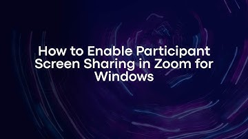 How to Enable Participant Screen Sharing in Zoom for Windows