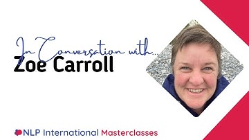In Conversation with...Zoe Carroll - 2026 Virtual NLP Masterclass