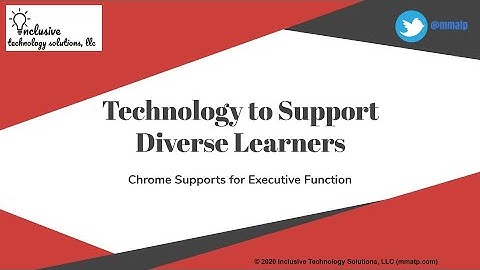 Technology for Diverse Learners: Chrome Supports for Executive Function