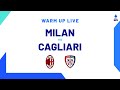 🔴 LIVE | Warm up | Milan-Cagliari | Serie A TIM 2023/24