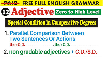 Special Condition in Comparative Degrees | Parallel Comparison | Non Gradable Adjectives