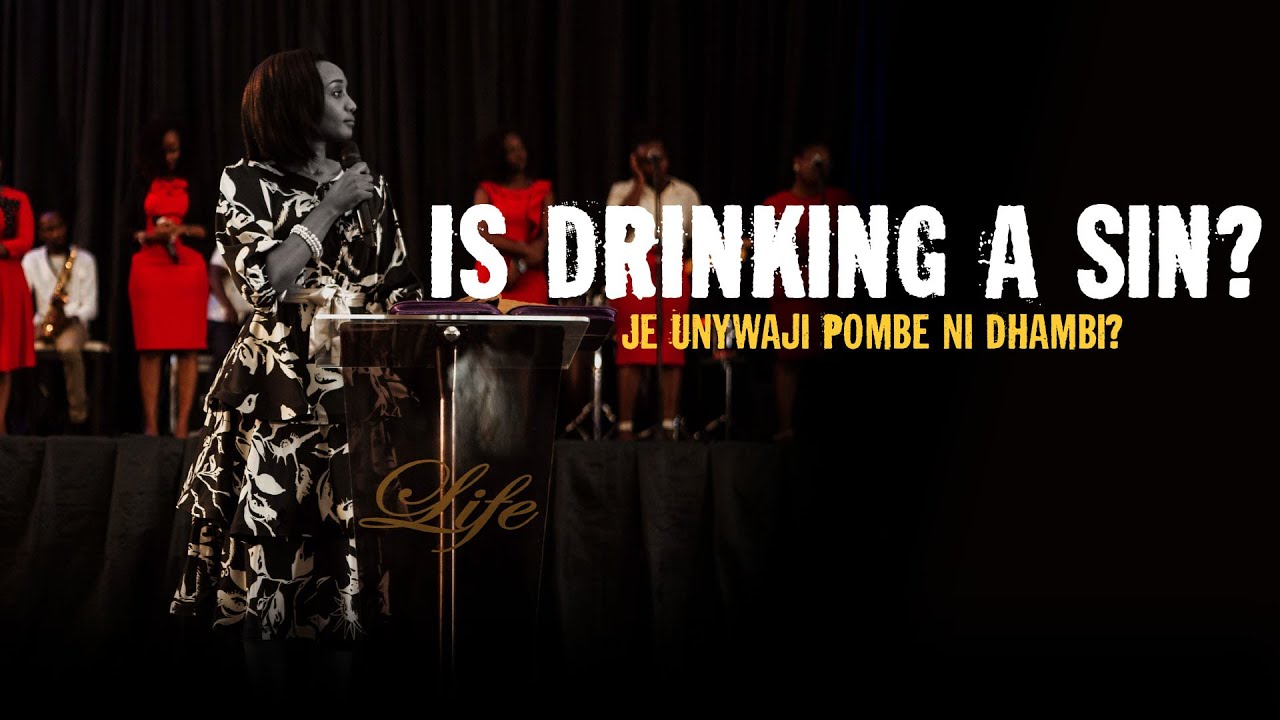 IS DRINKING A SIN? Je unywaji pombe ni dhambi?