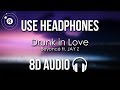 Beyoncé - Drunk in Love (8D AUDIO) ft. JAY Z