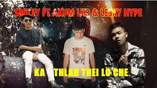 Smiley X Akum Lkr(Ao) X Lesky Hype - Ka thlah theilo che ( MV ) Resimi