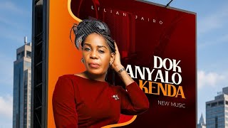 Dok Anyalo Kenda || Lilian Jairo