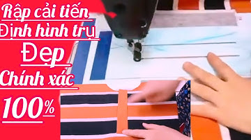 Rập cải tiến & định hình trụ nhanh đẹp chính xác 💯0338392419