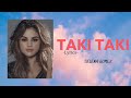 Taki Taki - Selena Gomez (lyrics) solo