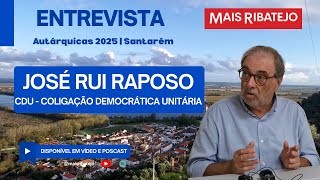 Entrevista com José Rui Raposo | Autárquicas 2025 Santarém