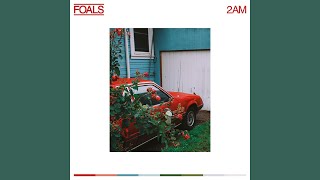 Foals - 2am