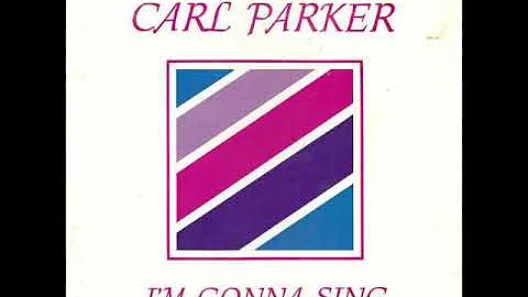 Carl Parker - I'm Gonna Sing (Gospel) (Soul) (1986...