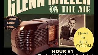 “Glenn Miller On The Air” radio show (hour 1 of 3) Rick Colom, host (see song list below)