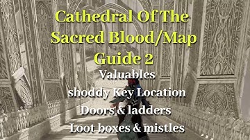 Code Vein shoddy key/Cathedral Of The  Sacred Blood Map Guide 2/ Valuables ladders boxes
