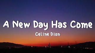 Céline Dion - A New Day Has Come (lyrics)