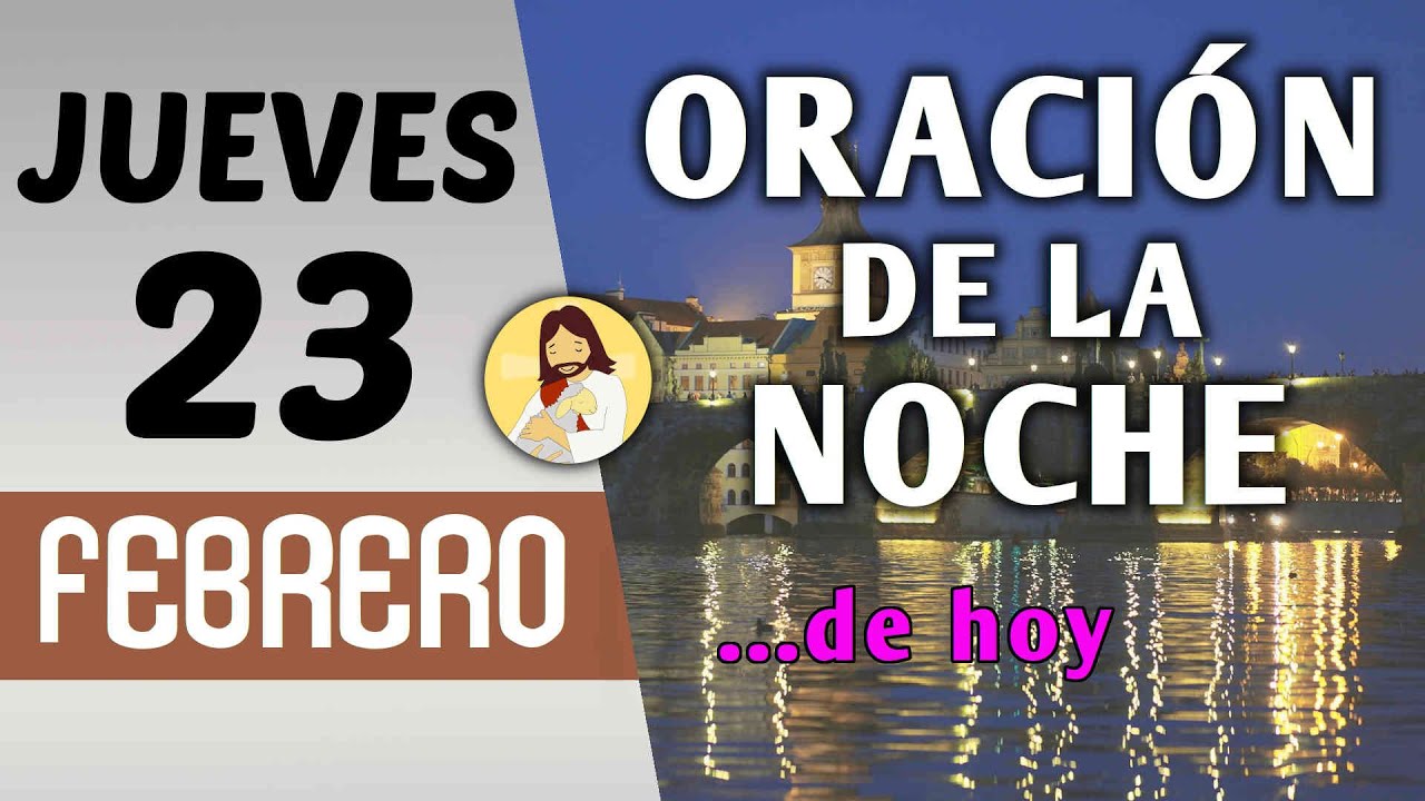 Oración de la noche de hoy jueves 23 de febrero de 2023 - YouTube