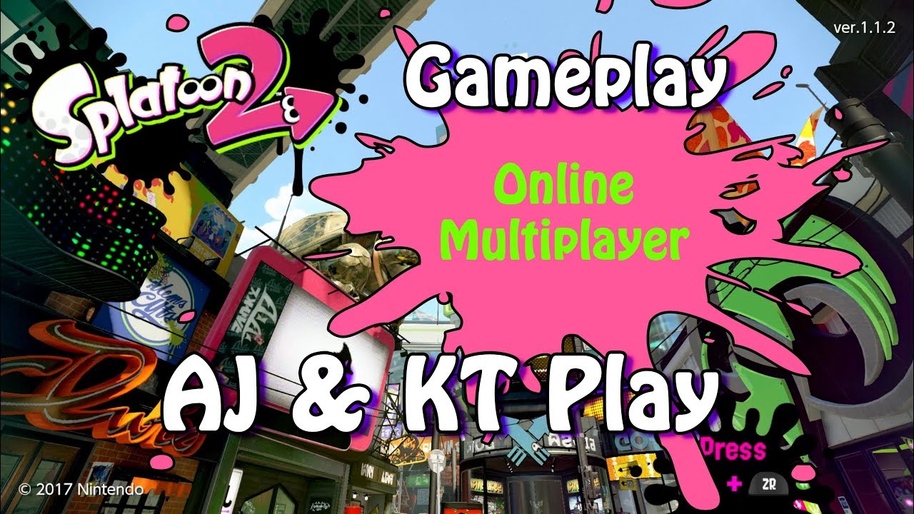 Splatoon 2 Gameplay: Online Multiplayer - AJ and KT Play