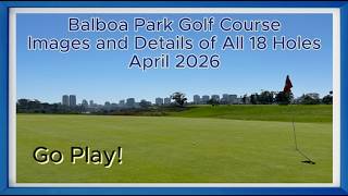 Balboa Park Golf Course (18 Hole) | Apr 2026 | San Diego, Ca | San Diego County Golf Course