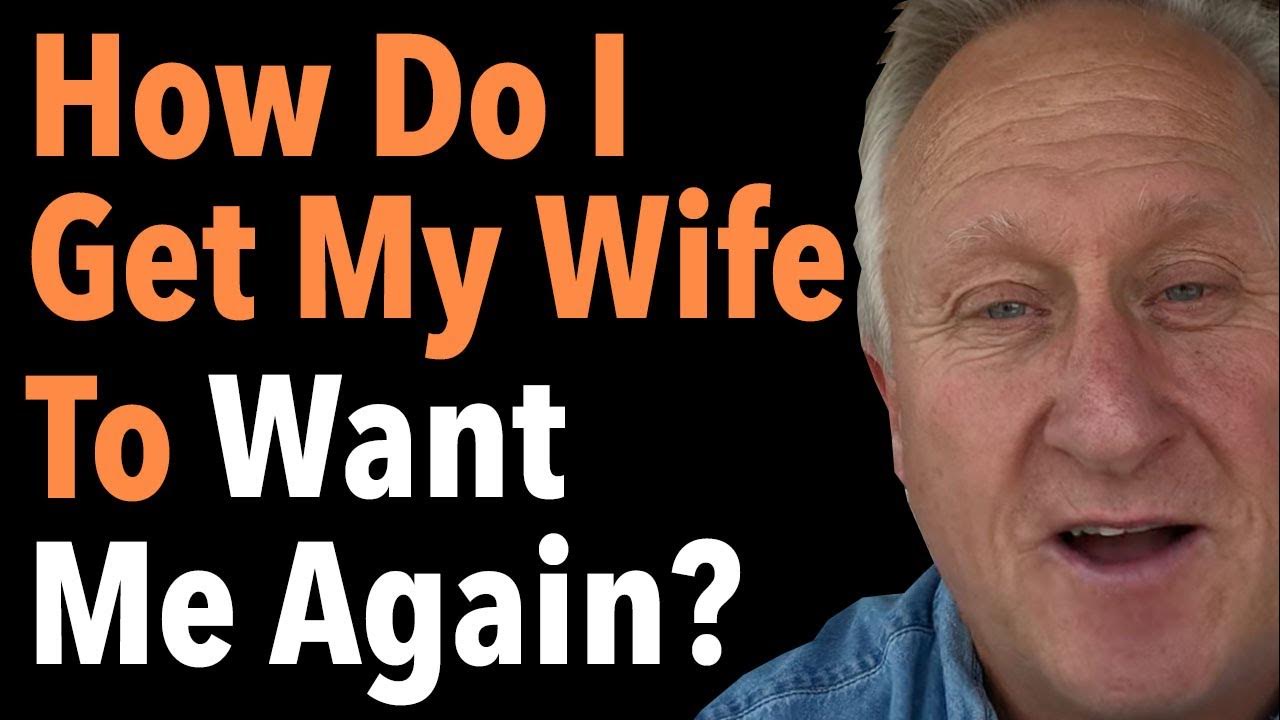 How Do I Get My Wife to WANT Me? YouTube