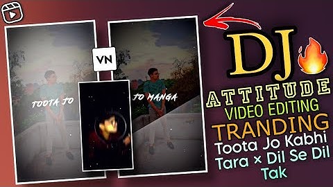 Toota Jo Kabhi Tara × Dil Se Dil Tak 🔥 | Trending Reels Video Editing | Vn Video Editor