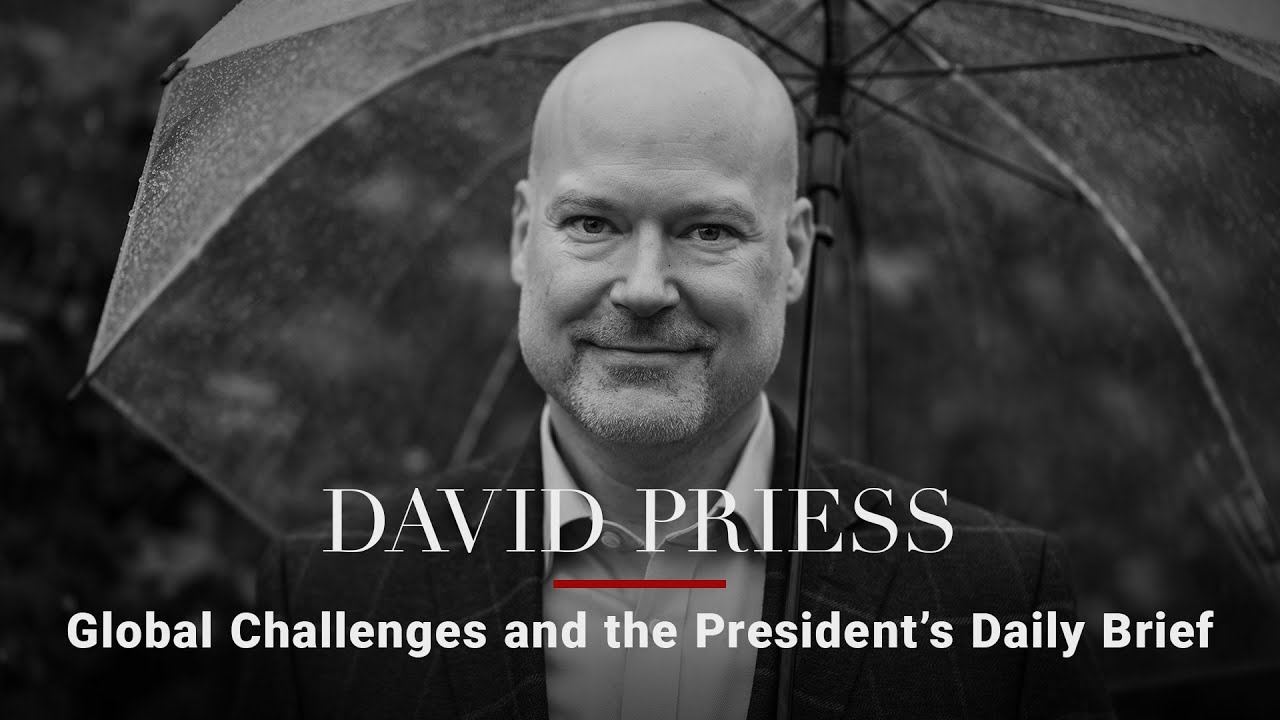 David Priess — Global Challenges and the President’s Daily Brief - YouTube