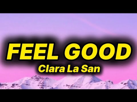 Clara La San Feel Good Lyrics