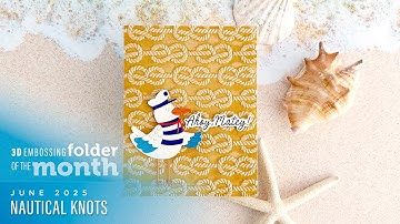 Spellbinders June 2025 3D Embossing Folder of the Month – Nautical Knots