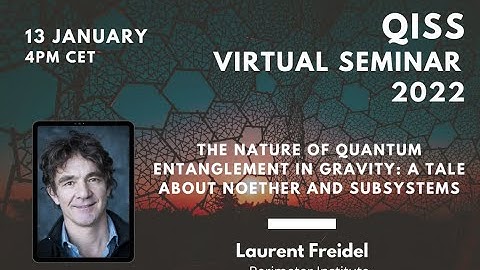 Laurent Freidel, The nature of quantum entanglement in gravity: a tale about Noether and subsystems
