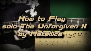 How to Play solo The Unforgiven II by Metallica Как играть, Guitar lesson