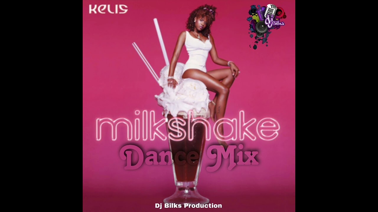 Kelis 'Milkshake' Dance Mix Produced by Dj Bilks